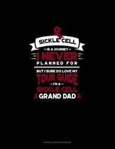 Sickle Cell Is a Journey I Never Planned For, But I Sure Do Love My Your Guide, I'm a Sickle Cell Grand Dad