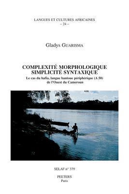 Complexite Morphologique, Simplicite Syntaxique. Le Cas Du Bafia ...