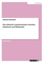 Die Turkische Landwirtschaft Zwischen Subsistenz Und Weltmarkt