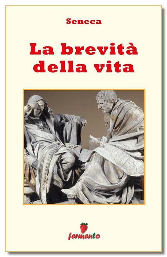 Emozioni senza tempo 190 La brevità della vita testo in italiano (ebook), Seneca... Emozioni senza tempo 190 La brevità della vita testo in italiano (ebook), Seneca...