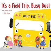 Busy Bus- It's a Field Trip, Busy Bus!
