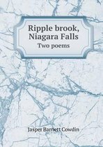 Ripple brook, Niagara Falls Two poems