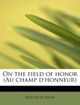 On the Field of Honor (Au Champ D'Honneur)