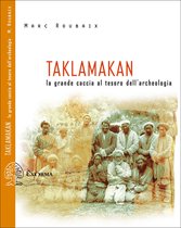 Scritti Traversi - Taklamakan - La grande caccia al tesoro dell'archeologia