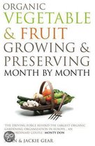 Organic Vegetables & Fruit Growing & Preserving Month By Month