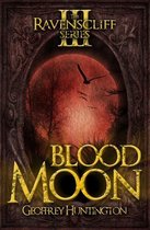 The Ravenscliff Series - Blood Moon