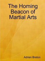 The Homing Beacon of Martial Arts