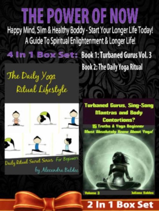 The Power Of Now: Happy Mind, Slim & Healthy Body - Start Your Longer Life Today! A Guide To Spiritual Enlightenment & Longer Life!: 2 In 1 Box Set