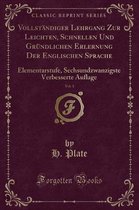 Vollstandiger Lehrgang Zur Leichten, Schnellen Und Grundlichen Erlernung Der Englischen Sprache, Vol. 1