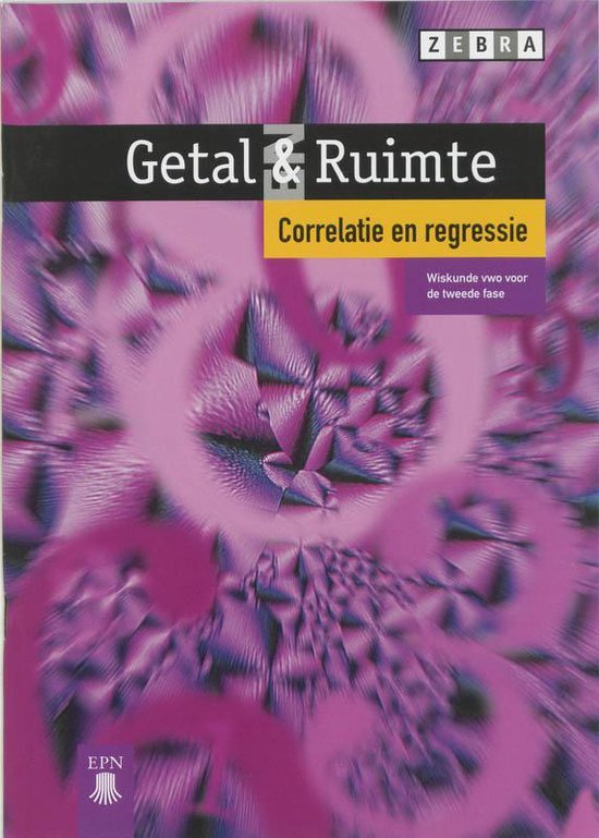 Getal & ruimte zebra correlatie en regressie leerlingenboek - R.A.J. Vuijk | Do-index.org