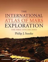 International Atlas Of Mars Exploration: Volume 1, 1953 To 2