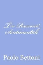 Tre Racconti Sentimentali