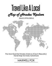 Travel Like a Local - Map of Hradec Kralove (Black and White Edition)