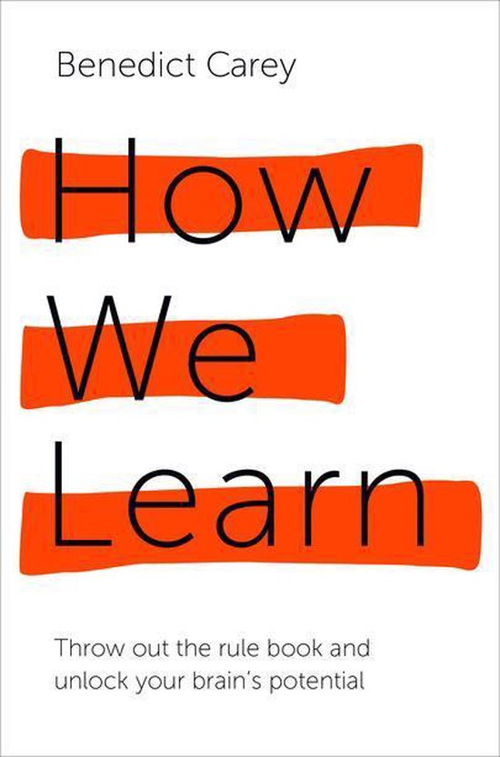 Couverture du livre 'How We Learn' par Benedict Carey, avec des rayures orange traversant les mots.