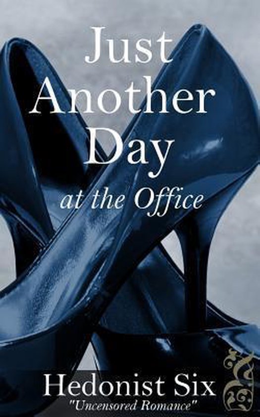 Just Another Day at the Office, Hedonist Six | 9781490412870 | Boeken |  