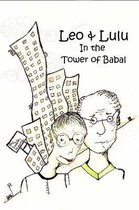 Leo and Lulu and the Tower of Babal