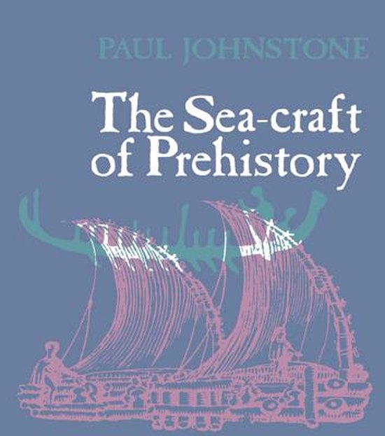 The Sea-Craft of Prehistory - cover