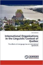 International Organizations in the Linguistic Context of Quebec