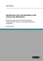 Wundersame Tiere Und Geschopfe in Der Literatur Des Mittelalters