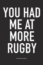 You Had Me At More Rugby