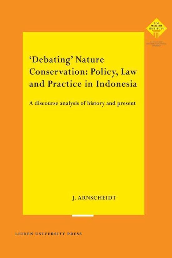 Cover van het boek ''Debating' Nature Conservation: Policy, Law and Practice in Indonesia / druk 1' van J. Arnscheidt