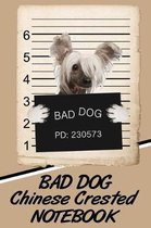 Bad Dog Chinese Crested Notebook