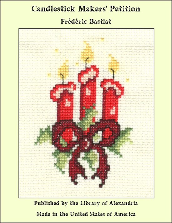 Candlestick Makers' Petition (ebook), Frédéric Bastiat 9781465594532