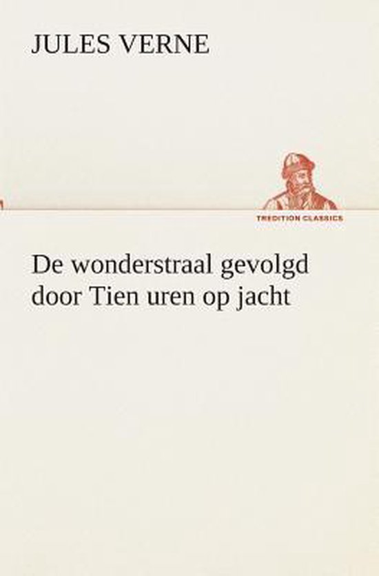 De wonderstraal gevolgd door Tien uren op jacht