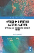 Routledge Studies in Anthropology - Orthodox Christian Material Culture