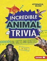 Trivia Time! (Alternator Books ® ) - Incredible Animal Trivia