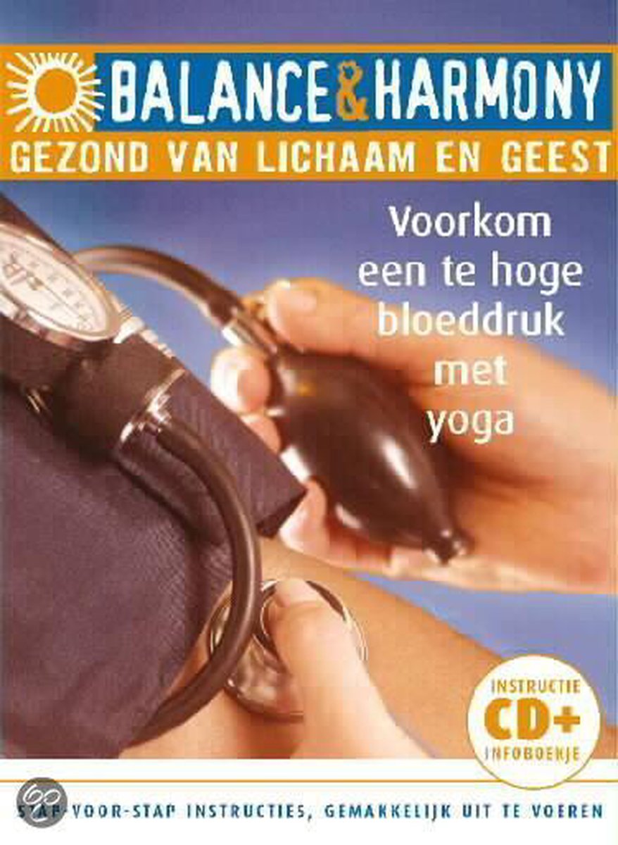 Balance & Harmony: Voorkom Een Te Hoge Bloeddruk Met Yoga