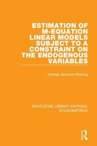 Routledge Library Editions: Econometrics - Estimation of M-equation Linear Models Subject to a Constraint on the Endogenous Variables