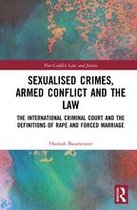 Post-Conflict Law and Justice - Sexualised Crimes, Armed Conflict and the Law