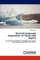Second Language Acquisition of Tense and Aspect