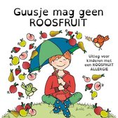 Guusje mag geen roosfruit - uitleg voor kinderen met een roosfruitallergie