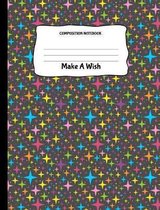 Composition Notebook Make A Wish