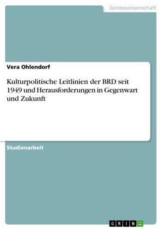 Boek cover Kulturpolitische Leitlinien der BRD seit 1949 und Herausforderungen in Gegenwart und Zukunft van Vera Ohlendorf (Onbekend)
