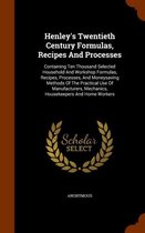 Henley's Twentieth Century Formulas, Recipes and Processes