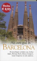 Als Een God In Barcelona