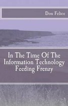 In the Time of the Information Technology Feeding Frenzy