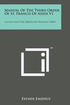 Manual of the Third Order of St. Francis of Assisi V1