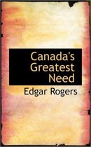 Canada's Greatest Need