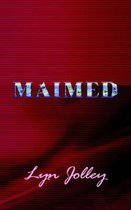 Maimed