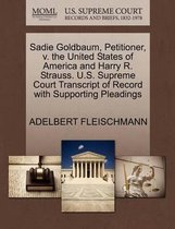 Sadie Goldbaum, Petitioner, V. the United States of America and Harry R. Strauss. U.S. Supreme Court Transcript of Record with Supporting Pleadings