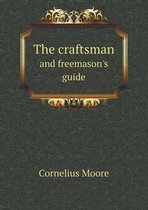 The craftsman and freemason's guide