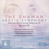 Vincent Ho: The Shaman; Arctic Symphony