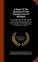 A Digest of the Decisions of the Supreme Court of Michigan