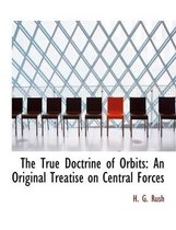 The True Doctrine of Orbits