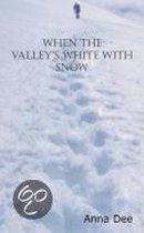 When the Valley's White with Snow
