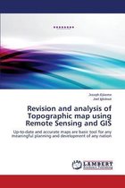 Revision and analysis of Topographic map using Remote Sensing and GIS